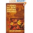 THE ETHICS OF BOW HUNTING FOR DEER by Arthur Jaggard