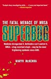 Superbug: The Fatal Menace of MRSA