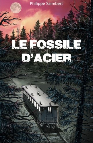 Le fossile d'acier (French Edition)