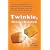 Twinkie, Deconstructed: My Journey to Discover How the Ingredients Found in Processed Foods Are Grown, Mined (Yes, Mined), and Manipulated Into What America Eats