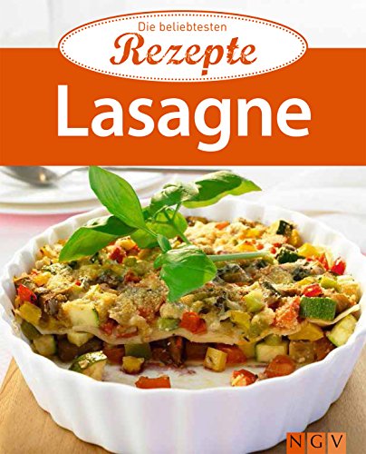 Lasagne: Die beliebtesten Rezepte (German Edition)