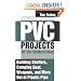 PVC Projects for the Outdoorsman : Building Shelters, Camping Gear, Weapons and More Out of Plastic Pipe