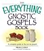 Book The Everything Gnostic Gospels Book: A Complete Guide to the Secret Gospels (Everything: Philosophy and Spirituality)