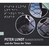 Detektiv Peter Lundt - Folge 9: Peter Lundt und die T�nze der Toten. H�rspiel-Krimi.von "Arne Sommer"