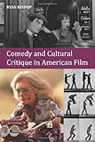 Comedy and Cultural Critique in American Film
