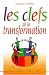 Les Clefs de la transformation