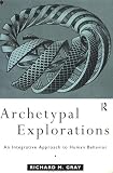Archetypal Explorations: An Integrative Approach to Human Behavior