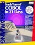 Teach Yourself Cobol in 21 Days (Sams Teach Yourself)