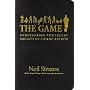 The Game: Penetrating the Secret Society of Pickup&hellip de Neil Strauss