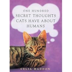 One Hundred Secret Thoughts Cats Have About Humans