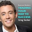 Trading Your Way to Success: The Business Builders (Unabridged)