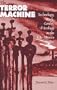The Terror of the Machine: Technology, Work, Gender, and Ecology on the U.S.-Mexico Border (CMAS Border & Migration Studies Series)