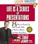 Life Is a Series of Presentations: 8 Ways to Punch Up Your People Skills at Work, at Home, Anytime, Anywhere