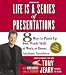 Life Is a Series of Presentations: 8 Ways to Punch Up Your People Skills at Work, at Home, Anytime, Anywhere