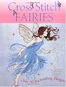 Cross Stitch Fairies: Over 50 Enchanting Designs