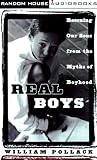 Real Boys : Rescuing Our Sons from the Myths of Boyhood