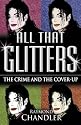 All That Glitters: Michael Jackson - The Crime and the Cover Up