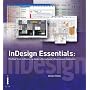 InDesign Essentials: The Fast Track to Mastering Adobe's Revolutionary Page Layout Application