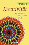 Kreativitaet: Die Befreiung der inneren Kraft
