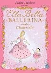 Ella Bella Ballerina and Cinderella