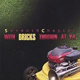 With Bricks Thrown At Ya
