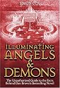 Illuminating Angels & Demons: The Unauthorized Guide to the Facts Behind Dan Brown's Bestselling Novel