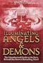 Illuminating Angels & Demons: The Unauthorized Guide to the Facts Behind Dan Brown's Bestselling Novel