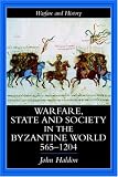 Warfare, State and Society in the Byzantine World (Warfare and History)