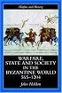 Warfare, State And Society In The Byzantine World 565-1204 (Warfare and History)