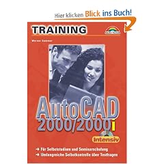 AutoCAD 2000/2000i - M+T-Training intensiv . F�r Selbststudium und Seminarschulung