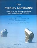 The Avebury Landscape: Aspects of the Field Archaeology of the Marlborough Downs