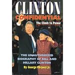 Clinton Confidential: The Climb to Power : The Unauthorized Biography of Bill and Hillary Clinton book cover