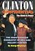 Search : Clinton Confidential: The Climb to Power : The Unauthorized Biography of Bill and Hillary Clinton