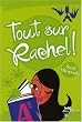 Tout sur Rachel !