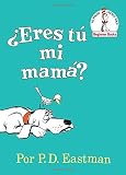 ¿Eres tú mi mamá? (Are You My Mother? Spanish Editon) (Beginner Books(R)) (Spanish Edition)
