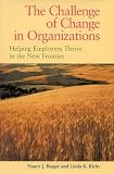 The Challenge of Change in Organizations: Helping Employees Thrive in the New Frontier