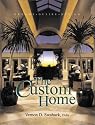 Custom Home: Dreams, Desire, Design