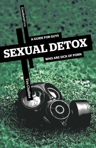 By Tim Challies - Sexual Detox: A Guide for Guys Who Are Sick of Porn (8.2.2010)