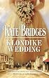 Klondike Wedding (Harlequin Historical Series)