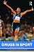 An
Introduction
to
Drugs
in
Sport:
Addicted
to
Winning?