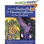 Attracting Butterflies & Hummingbirds to Your Backyard: Watch Your Garden Come Alive With Beauty on the Wing (A Rodale Organic Gardening Book)