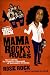 Mama Rock's Rules: Ten Lessons for Raising a Houseful of Successful Children