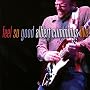 Feel So Good: Albert Cummings Live