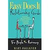 Easy Does It Relationship Guide for People in Recovery: Drama-free, Step-friendly Advice on Attaining, Maintaining, and Sustaining a Committed Relationship