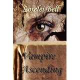 Vampire Ascendingby Lorelei Bell