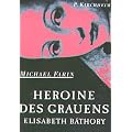 Heroine des Grauens. Elisabeth Bathory