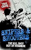 Snipers & shooters : the kill shot out of nowhere