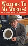 Welcome to my worlds! : the dread decades of Wallace Arnold