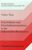 Produkt-Bild: Eisenbahnen und Eisenbahnunternehmer in der Industriellen Revolution. Ein preu&szlig;isch/deutsch-englischer Vergleich (Orbis Biblicus Et Orientalis)