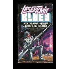 Lasertown Blues (Sand Wars) by Charles Ingrid